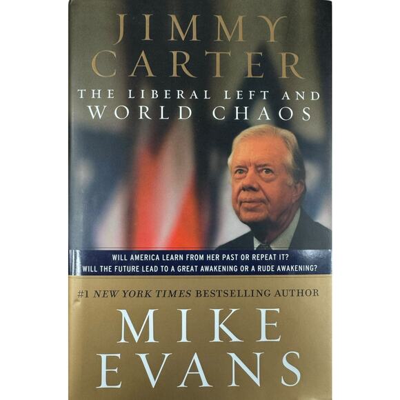 Jimmey Carter The Liberal Left and World Chaos by Mike Evans (Hardcover) - Picture 1 of 6